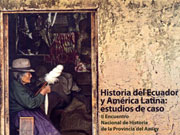 Historia del Ecuador y América Latina: estudios de caso. II Encuentro Nacional de Historia de la Provincia del Azuaya
