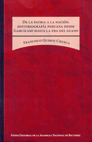Historiografía peruana desde Garcilaso hasta la era del guano