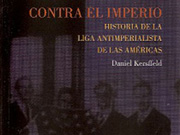 Contra el imperio: Historia de la Liga Antimperialista de las Américas