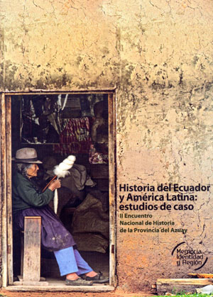 Historia del Ecuador y América Latina: estudios de caso