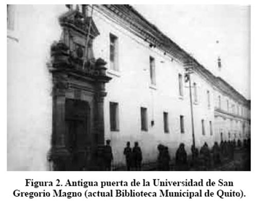 Imagen 1. Antigua puerta de la Universidad de San Gregorio Magno (actual Biblioteca Municipal de Quito). <a href=