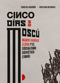 Cinco días en Moscú. Mario Vargas Llosa y el socialismo soviético (1968)